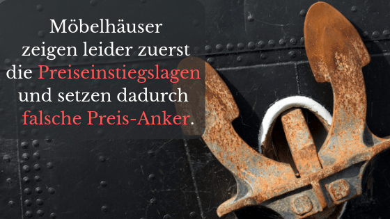 THOMAS WITT - Jede Möbelausstellung zeigt leider zunächst mal die Preiseinstiegslagen und setzt dadurch konsequent falsche Anker.